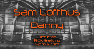 Rök Nite w/ Sam Lofthus & Danny