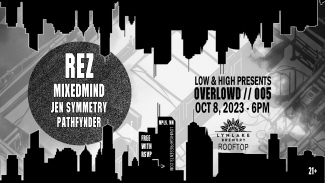 OVERLOWD // 005: REZ, MixedMind, Jen Symmetry & PathFynder