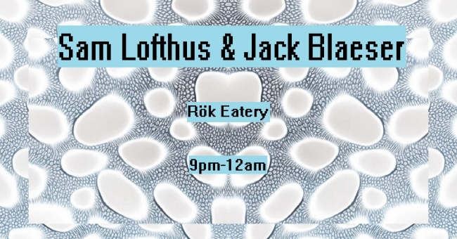 Rök Nite w/ Sam Lofthus & Jack Blaeser