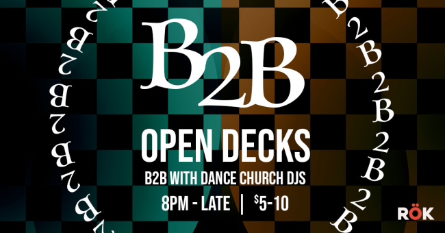 Back 2 Back - Open Decks (Feb Edition)