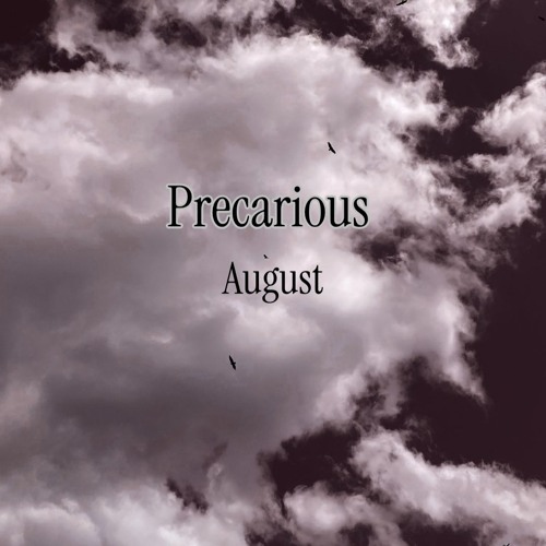PRECARIOUS 002: August