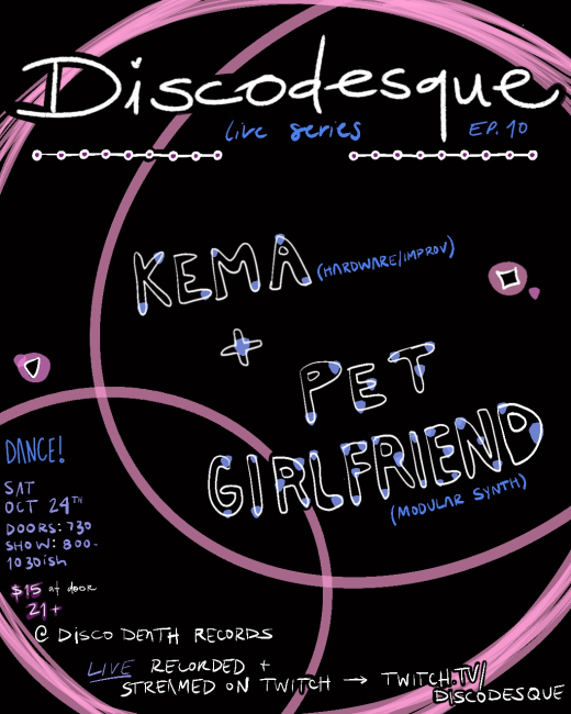 flyer describing the details of discodesque episode 10: kema and pet girlfriend. flyer has pink, baby blue, purple, and white accents. The font is playful.